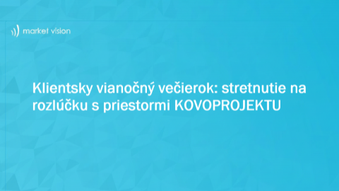Klientsky vianočný večierok: stretnutie na rozlúčku s priestormi KOVOPROJEKTU 