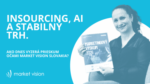 INSOURCING, AI A STABILNÝ TRH. AKO DNES VYZERÁ PRIESKUM OČAMI MARKET VISION SLOVAKIA? 